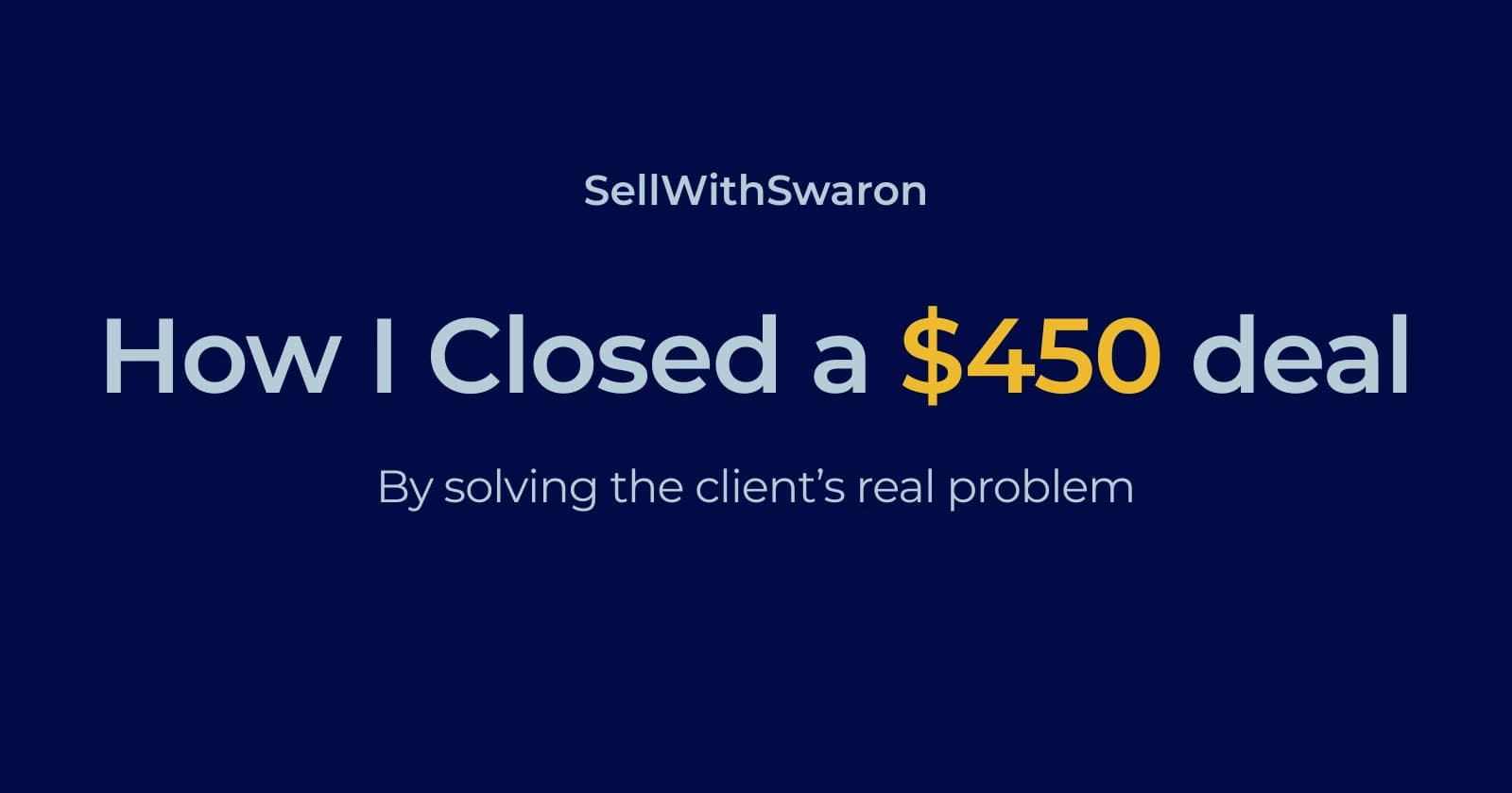 How to Close a Sale by Solving the Client’s Real Problem