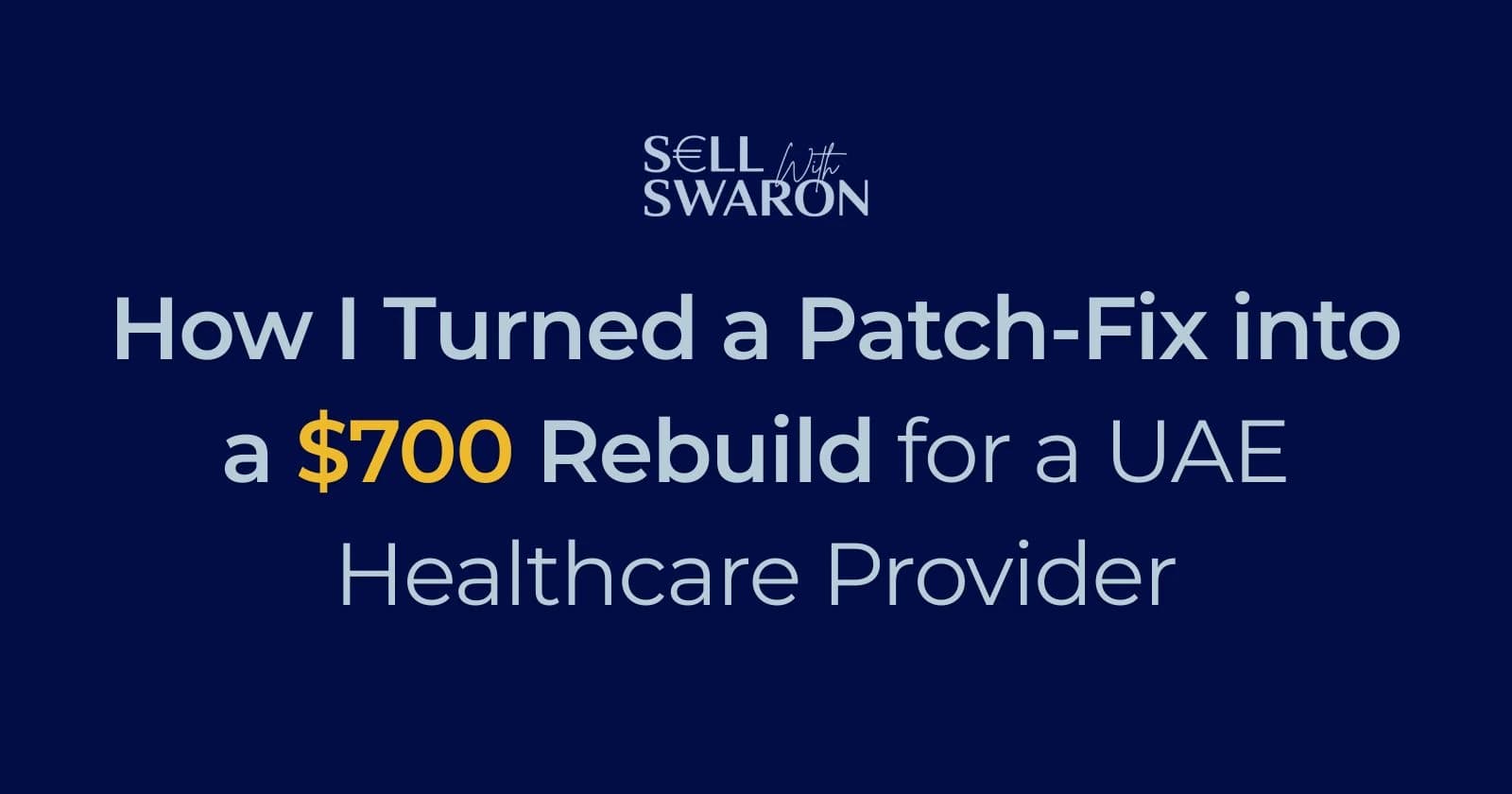 How I Turned a Patch-Fix into a $700 Rebuild for a UAE Healthcare Provider